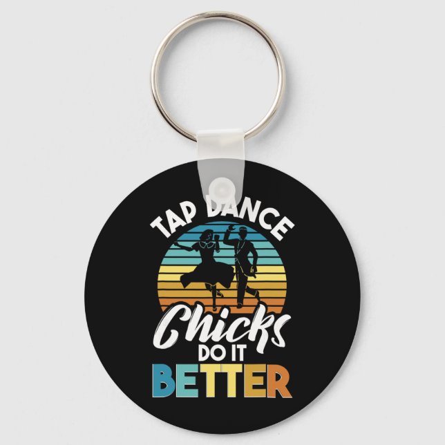 Tap Dance Chicks Do It Better, Tap Dancer  Key Ring (Front)