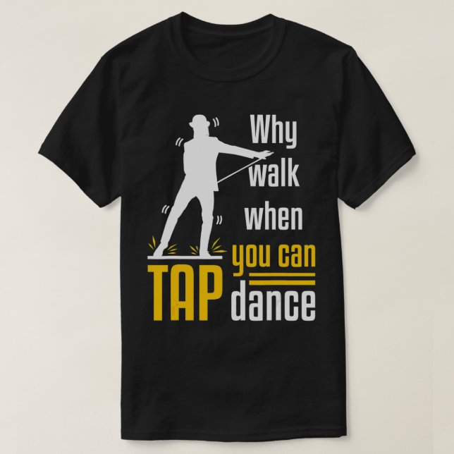 Tap Dance Dancing Shufflin Shuffle Dancer Cool  T-Shirt (Design Front)