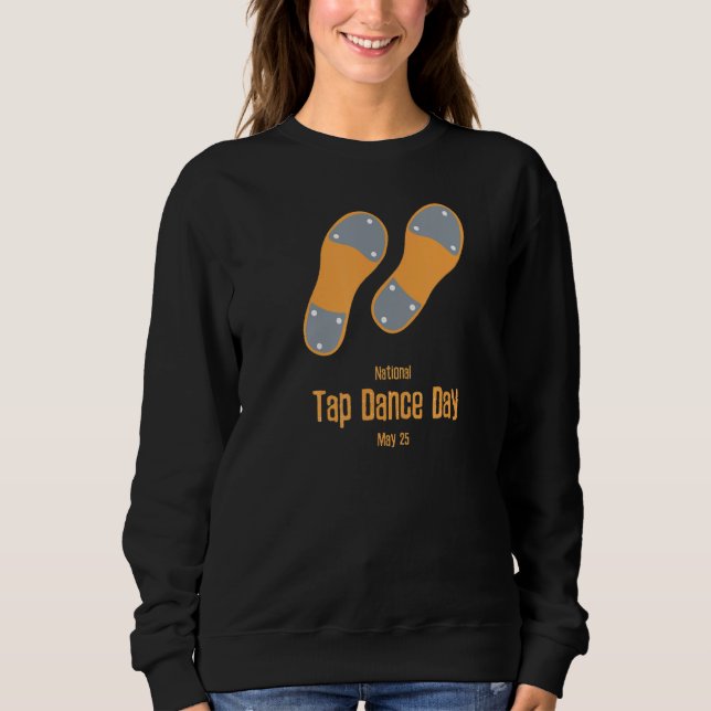 Tap Dance Day Sweatshirt (Front)