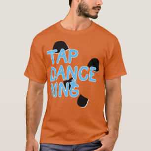 Tap Dance King T-Shirt