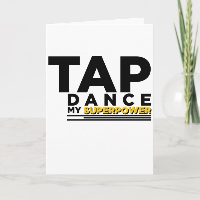 TAP DANCE MY SUPERPOWER CARD (Front)