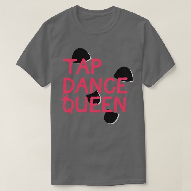 Tap Dance Queen T-Shirt (Design Front)