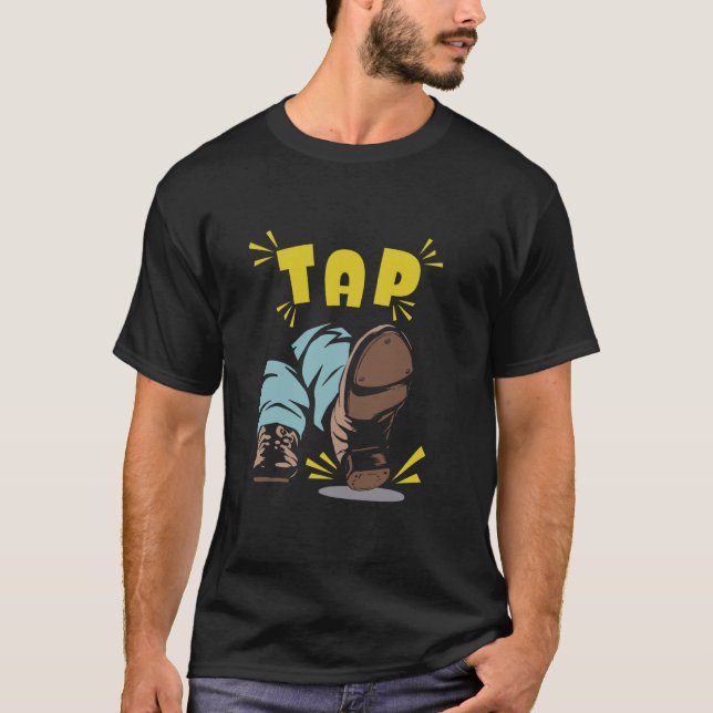 Tap Dance Rhythm Step Movement Fun Vibes T-Shirt (Front)