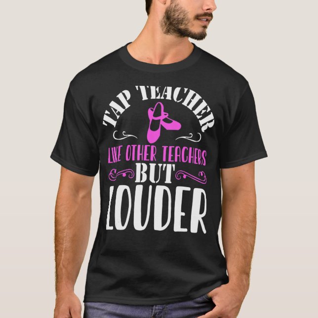 Tap Dance Teacher Tap Dancing T-Shirt (Front)