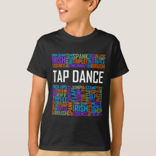 Tap Dance Words Lover Gift Tap Dancer Gifts Dancin T-Shirt