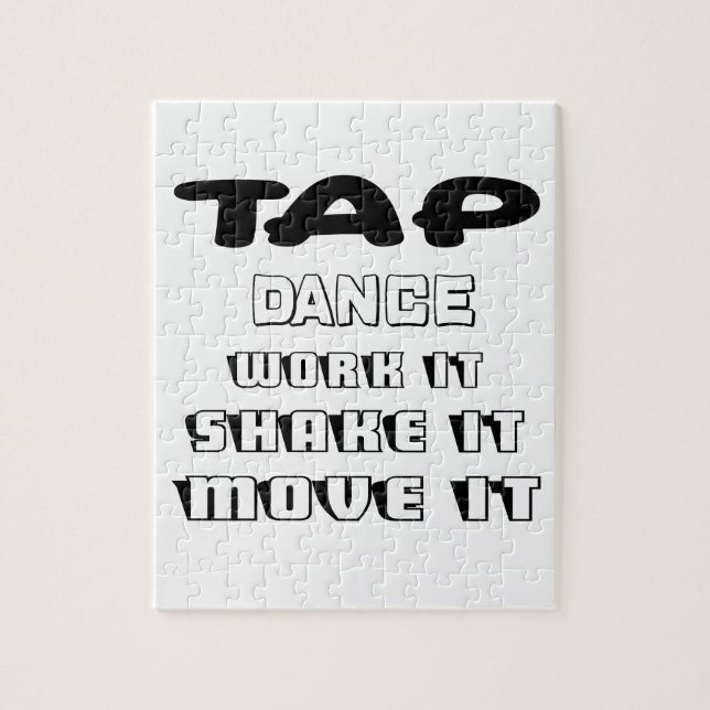 Tap Dance work it, shake it, move it Jigsaw Puzzle (Vertical)