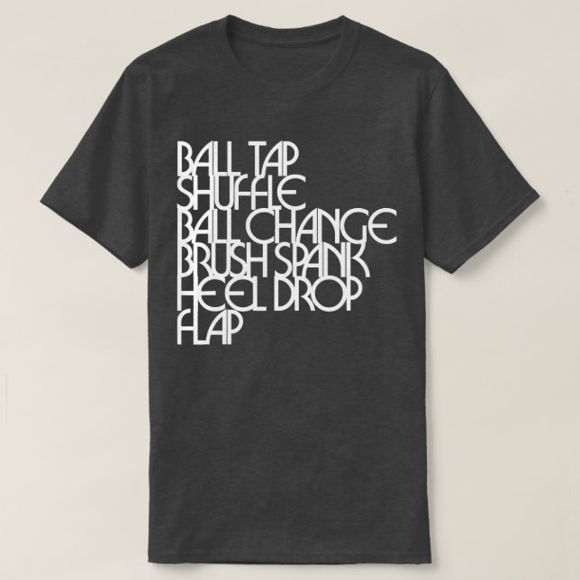 Tap Dancing Steps Dancer  T-Shirt (Design Front)