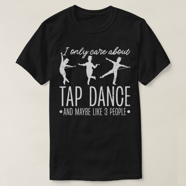 Tap Dancing Women Men Tap Dancer T-Shirt (Design Front)