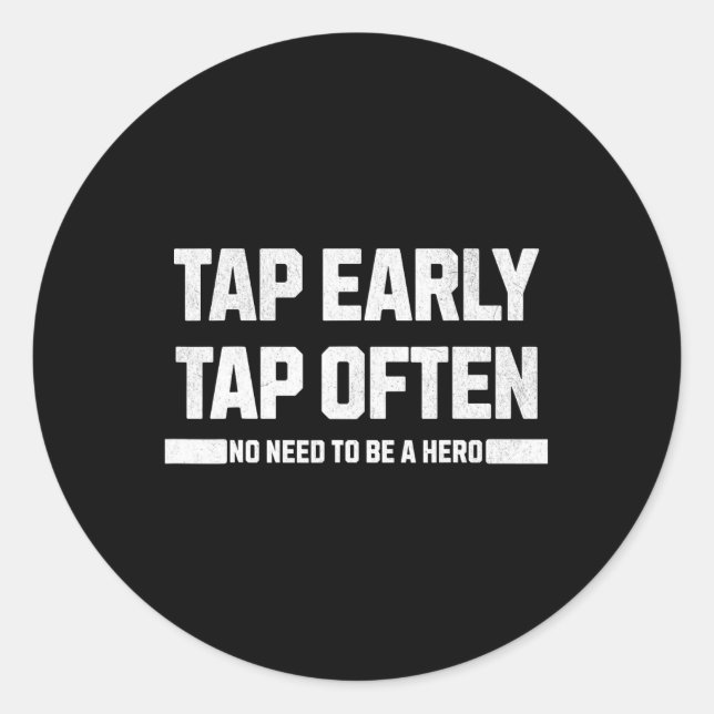 Tap Early  Classic Round Sticker (Front)