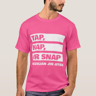 Tap Nap Or Snap - Brazilian Jiu Jitsu Bjj T-Shirt