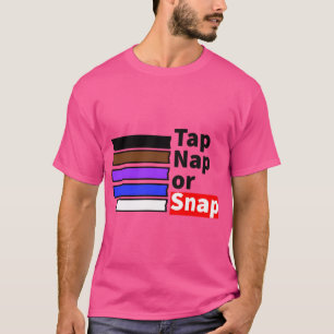 Tap Nap Or Snap The Ultimate Guide To Martial Arts T-Shirt