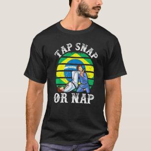 Tap Snap Or Nap Bjj Brazilian Jiu Jitsu 2 T-Shirt
