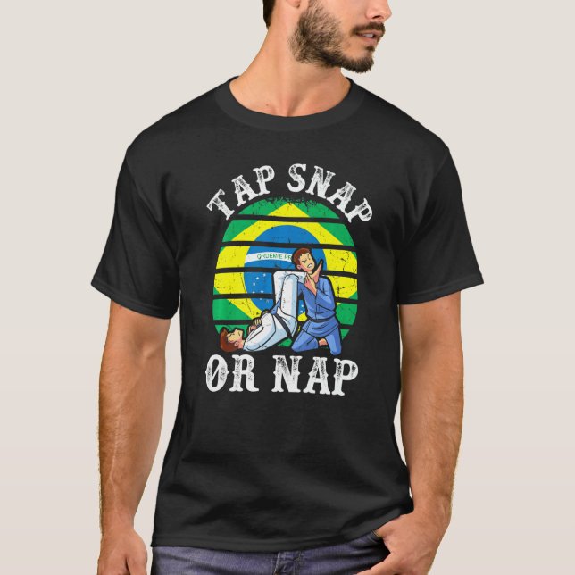 Tap Snap Or Nap Bjj Brazilian Jiu Jitsu 2 T-Shirt (Front)