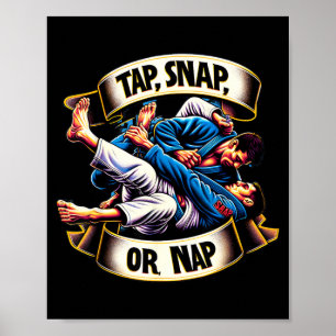 Tap Snap or Nap Brazilian Jiu Jitsu Submission Poster
