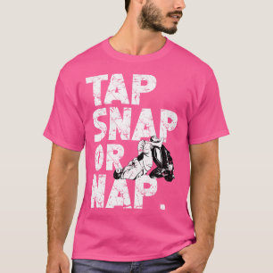 Tap Snap Or Nap Funny Jiu Jitsu Bjj T-Shirt