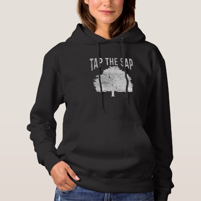 Tap The Sap for Maple Syrup Tree Maple Sugaring Hoodie (Front)