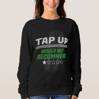 Tap Up Would Not Recommend Funny Workout Humour Gy Sweatshirt