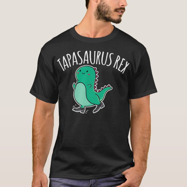 Tapasaurus Re Tap Dance Dinosaur Dino2  T-Shirt (Front)