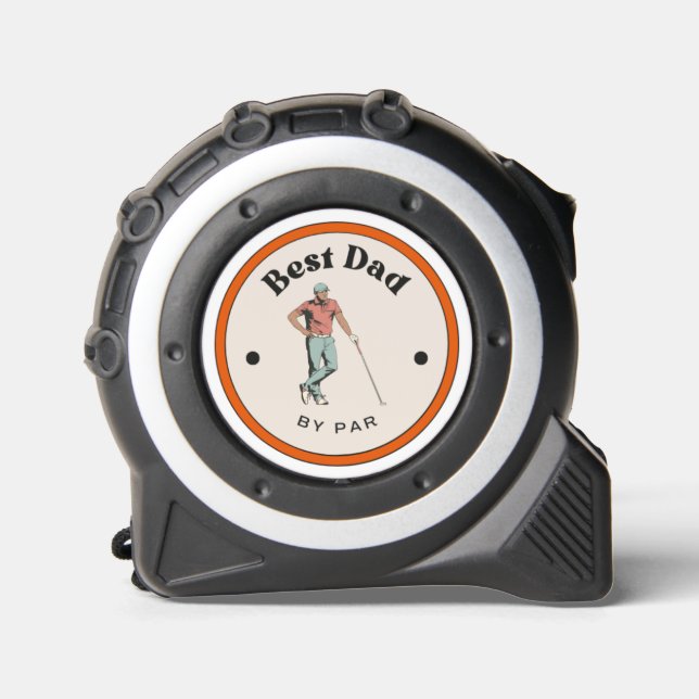 Tape Measure - Best Dad By Par - Golfer 1 (Front)