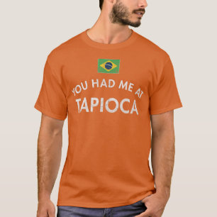 Tapioca Pudding Brazil Starch Root Cassava Falooda T-Shirt