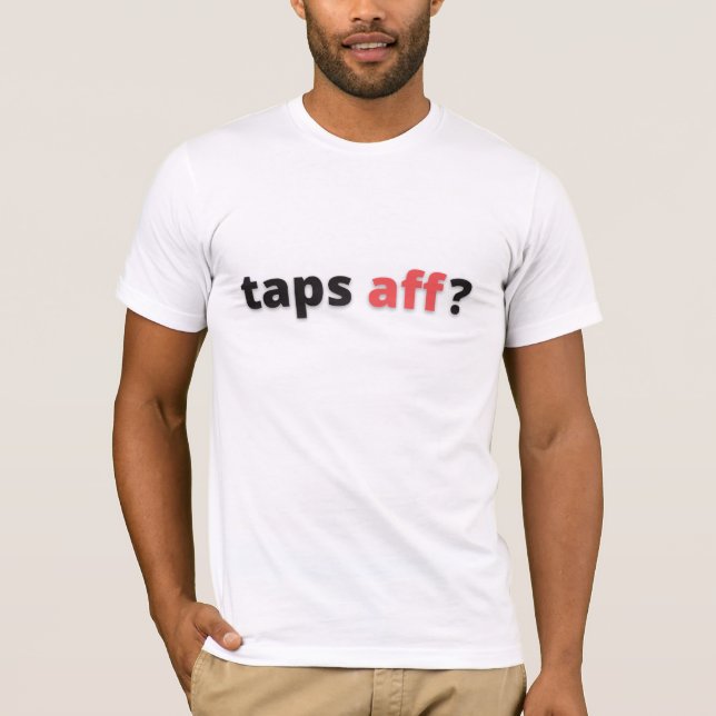 Taps Aff T-Shirt (Front)