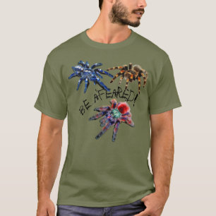 Tarantula blue/red/orange/black be a'feared T-Shir T-Shirt