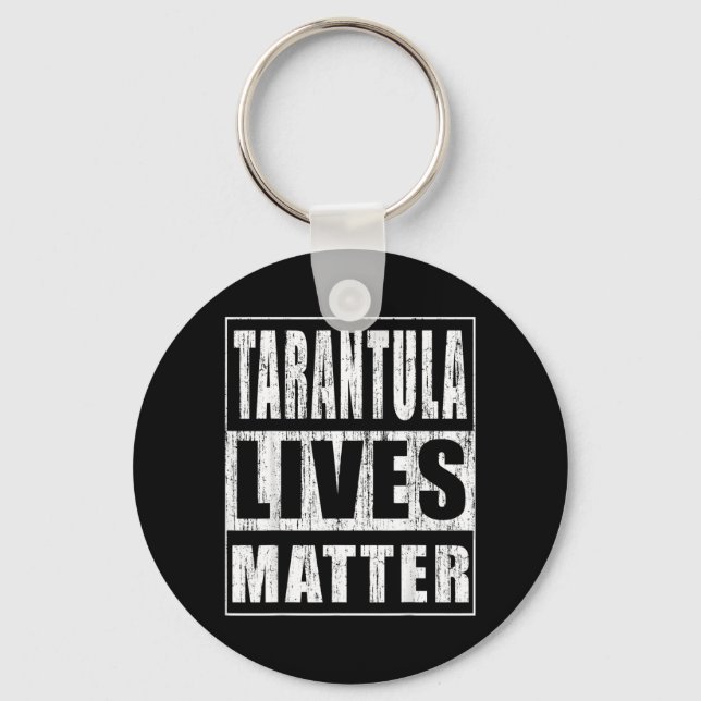 Tarantula Lives Funny Gift for Arachnologist Key Ring (Front)