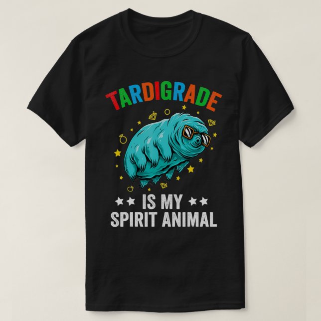 Tardigrade Is My Spirit Animal Cute Water Bear Fun T-Shirt (Design Front)