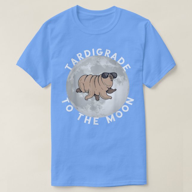 Tardigrade To The Moon Microbiology Science Water  T-Shirt (Design Front)