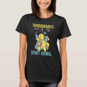 Tardigrades Are My Spirit Animal Water Bear Biolog T-Shirt
