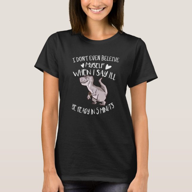 Tardy A Flake Rex Sarcasm Sarcastic Saying Men Wom T-Shirt (Front)