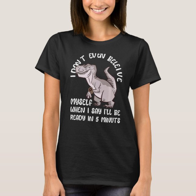 Tardy A Flake Rex Sarcasm Sarcastic Saying Men Wom T-Shirt (Front)