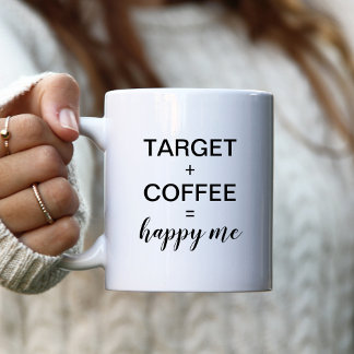 Target + Coffee = Happy Me Coffee Mug