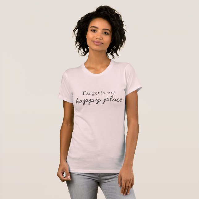 Target Is My Happy Place Shirt (Front Full)