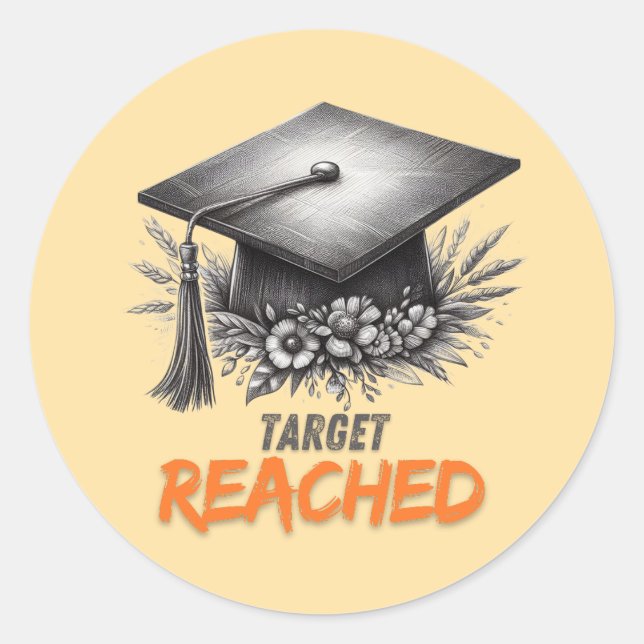 Target Reached Graduation Cap Classic Round Sticker (Front)