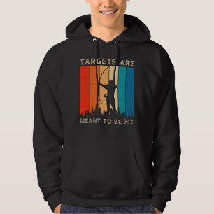 Targets Are Meant To Be Hit Archery Lover Hoodie