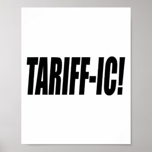 Tariff-ic Tariffic Trump Tariff Terrific Fair Trad Poster