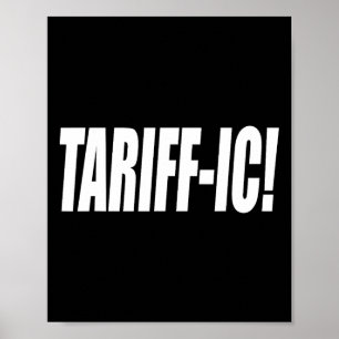 Tariff-ic Tariffic Trump Tariff Terrific Fair Trad Poster