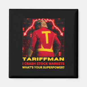 Tariff Man Trump Crashes Stock Market What's Your  Magnet