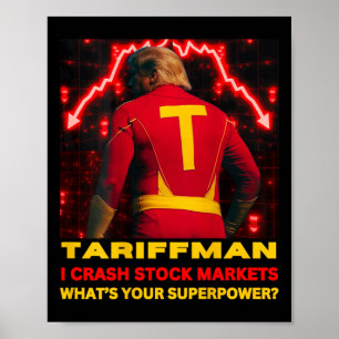 Tariff Man Trump Crashes Stock Market What's Your  Poster