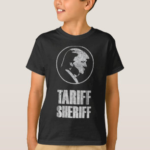 Tariff Sheriff Funny President Trump Political Sat T-Shirt