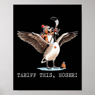 Tariff This Hoser, Canadian, Trump, 51st This You Poster