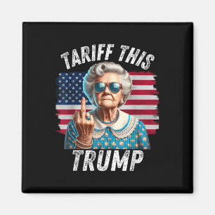 Tariff This Trump Old Lady Giving Trump Magnet
