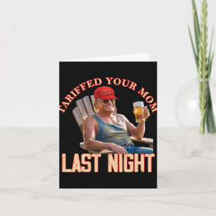 Tariffed Your Mum Funny Tariff Daddy Trump Meme Card