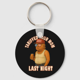 Tariffed Your Mum Funny Tariff Daddy Trump Meme  Key Ring