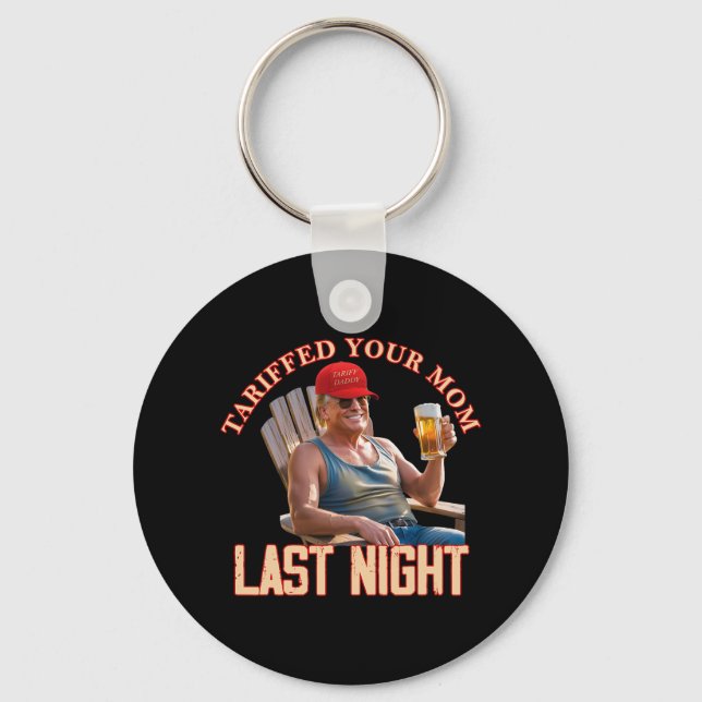 Tariffed Your Mum Funny Tariff Daddy Trump Meme  Key Ring (Front)