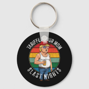 Tariffed Your Mum Retro Funny Tariff Daddy Trump M Key Ring
