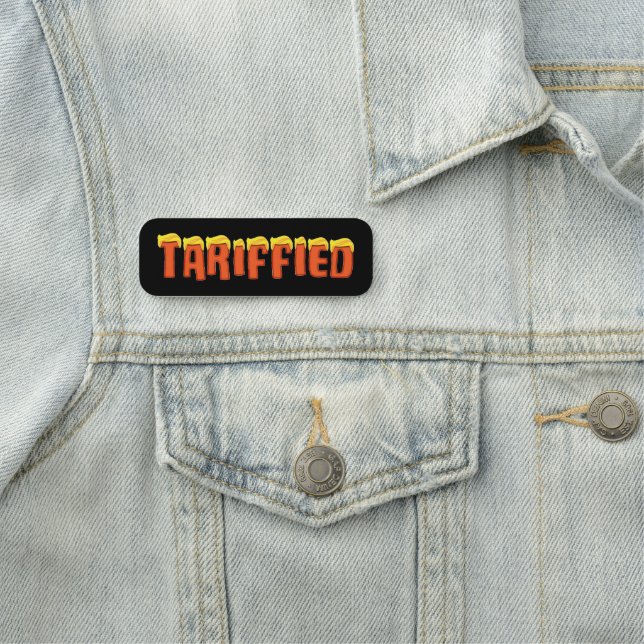 Tariffied - funny Donald Trump tariff Name Tag (In Situ)