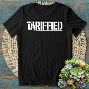 Tariffied - Funny Political Pun for Humor Lovers T-Shirt
