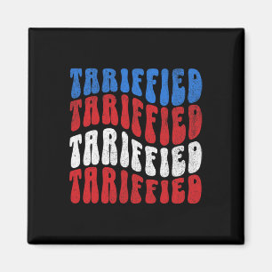 Tariffied Resist Protest Against Tariffs Men Women Magnet